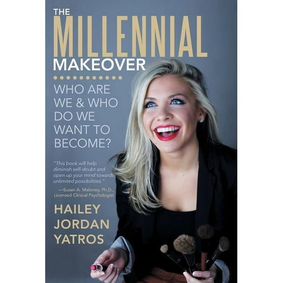 Millennial Makeover : Who Are We and Who Do We Want to Become?