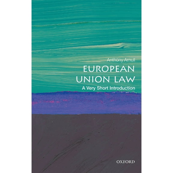 Very Short Introductions European Union Law: A Very Short Introduction, (Paperback)