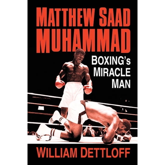 Matthew Saad Muhammad: Boxing's Miracle Man, (Paperback)