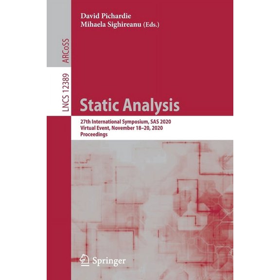 Static Analysis: 27th International Symposium, SAS 2020, Virtual Event, November 18-20, 2020, Proceedings, (Paperback)