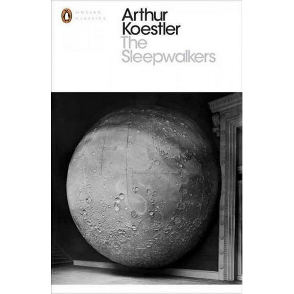 The Sleepwalkers Arthur Koestler (Paperback)
