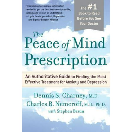 The Peace of Mind Prescription : An Authoritative Guide to Finding the Most Effective Treatment for Anxiety and (Best Medicine For Anxiety And Depression Homeopathy)