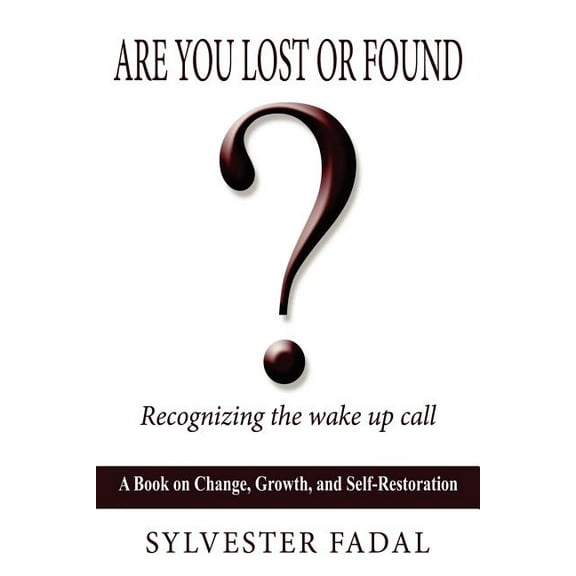 Are You Lost or Found?: Recognizing the Wake Up Call, (Paperback)