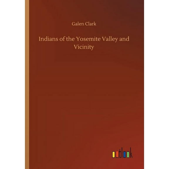 Indians of the Yosemite Valley and Vicinity (Paperback)
