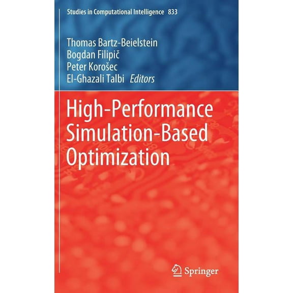 Studies in Computational Intelligence High-Performance Simulation-Based Optimization, Book 833, (Hardcover)