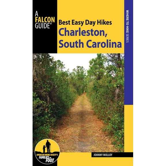 Best Easy Day Hikes Best Easy Day Hikes Charleston, South Carolina, (Paperback)