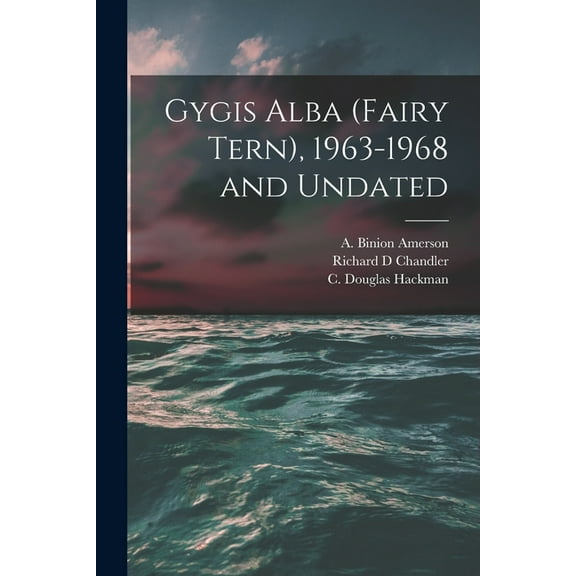 Gygis Alba (Fairy Tern), 1963-1968 and Undated, (Paperback)
