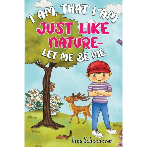 I Am That I Am, Just Like Nature- Let Me Be Me, (Paperback)