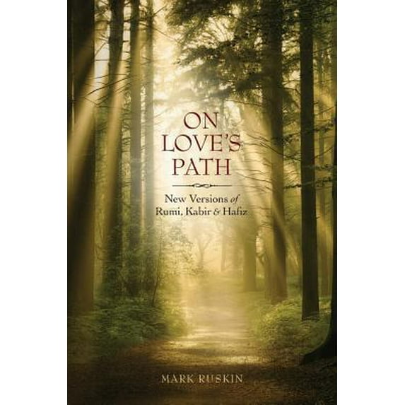 Pre-Owned On Love's Path: New Versions of Rumi, Kabir, & Hafiz (Paperback) 0692809856 9780692809853