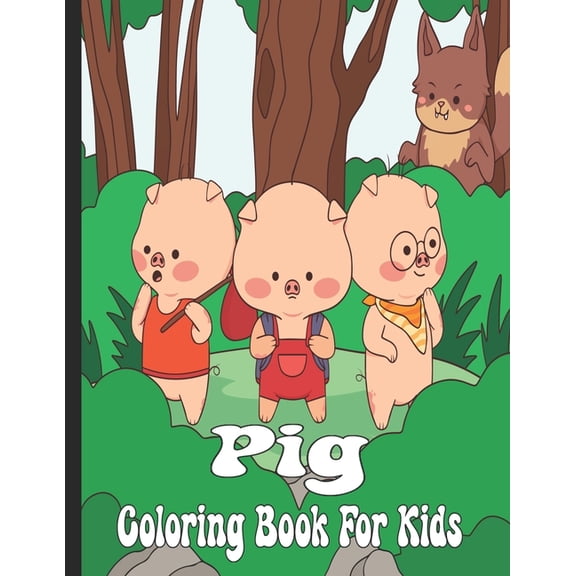 Pig Coloring Book For Kids : Farm Coloring Book For Adults & Pig For Kids (Paperback)