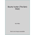 thumbnail image 1 of Pre-Owned Bounty hunter (The Early West) (Hardcover) 0932702414 9780932702418, 1 of 1