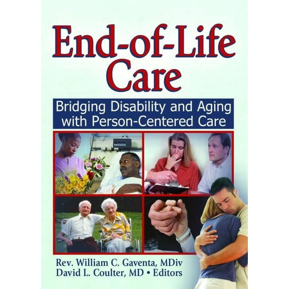 End-of-Life Care: Bridging Disability and Aging with Person Centered Care, (Hardcover)