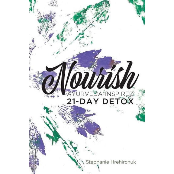 Nourish: Ayurveda-inspired 21-day Detox, (Paperback)