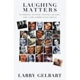 thumbnail image 1 of Pre-Owned Laughing Matters:: On Writing M*A*S*H, Tootsie, Oh, God!, and a Few Other Funny Things (Hardcover) by Larry Gelbart, 1 of 1