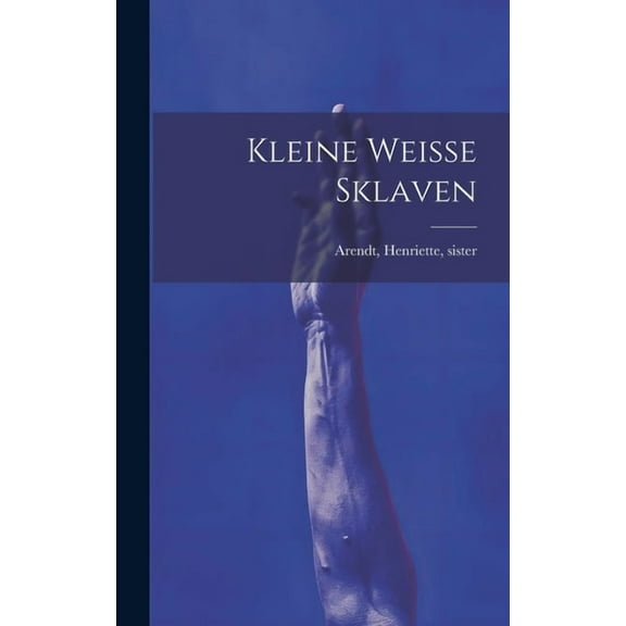 Kleine Weisse Sklaven (Hardcover)