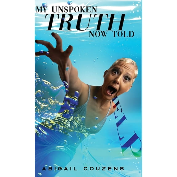 My Unspoken Truth Now Told, (Hardcover)