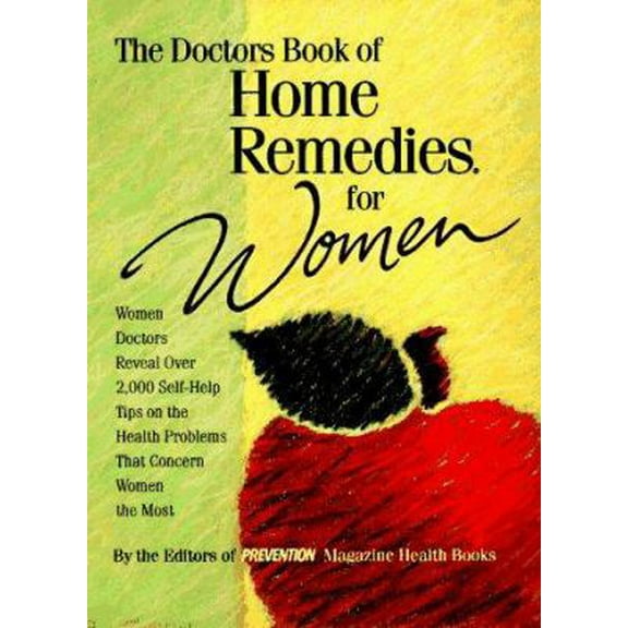 Pre-Owned The Doctor's Book of Home Remedies for Women: Women Doctors Reveal over 2,000 Self-Help Tips on the Health Problems That Concern Women the Most (Hardcover) 0875963439 9780875963433