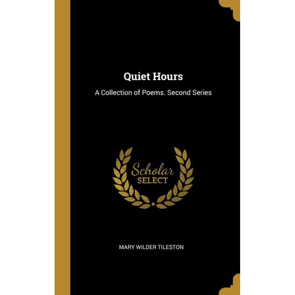 Quiet Hours A Collection of Poems. Second Series (Hardcover