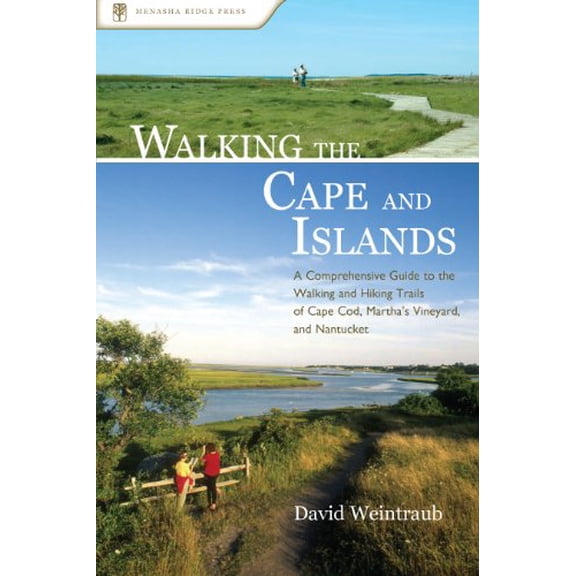 Pre-Owned Walking the Cape and Islands: A Comprehensive Guide to the Walking and Hiking Trails of Cape Cod, Martha's Vineyard, and Nantucket (Paperback) 0897326032 9780897326032
