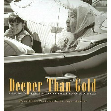 - Deeper Than Gold : A Guide to Indian Life in the Sierra Foothills