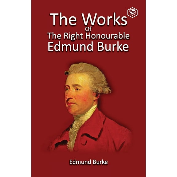 The Works of the Right Honourable Edmund Burke, Vol. 01, (Paperback)
