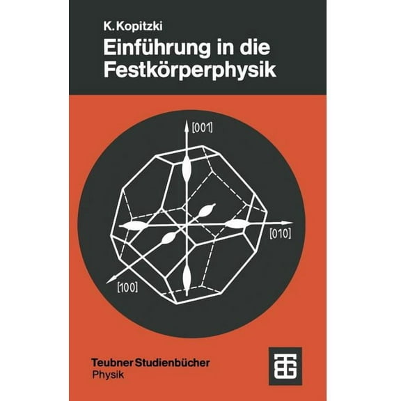 Teubner StudienbÃ¼cher Physik EinfÃ¼hrung in Die FestkÃ¶rperphysik, (Paperback)