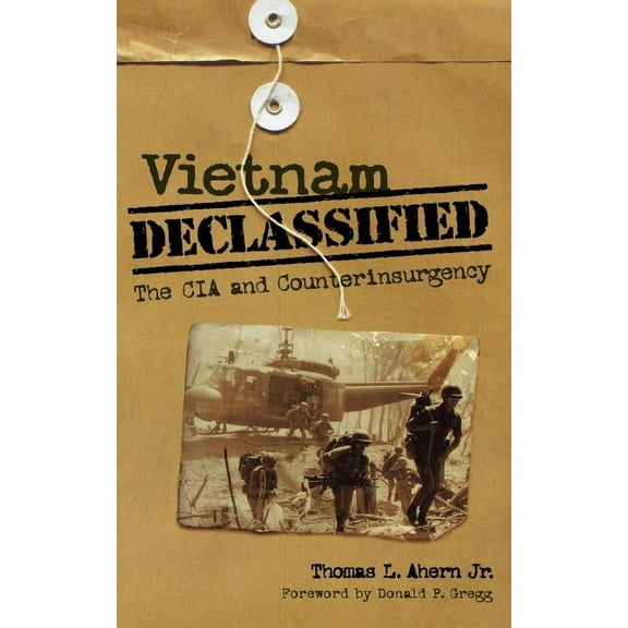Vietnam Declassified: The CIA and Counterinsurgency, (Hardcover)