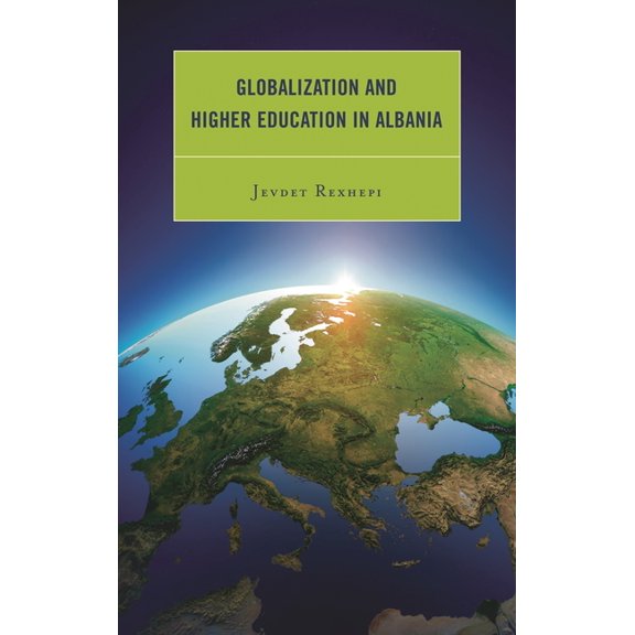 Globalization and Higher Education in Albania, (Hardcover)