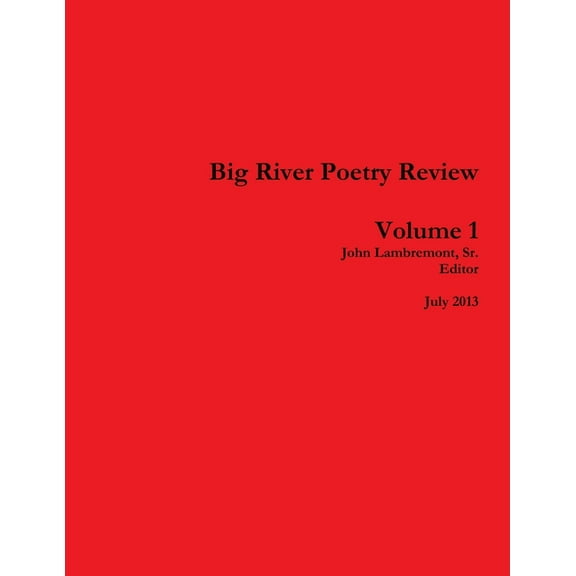 Big River Poetry Review Volume 1, (Paperback)