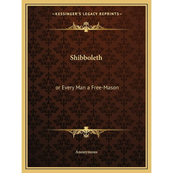 Shibboleth : or Every Man a Free-Mason (Paperback)