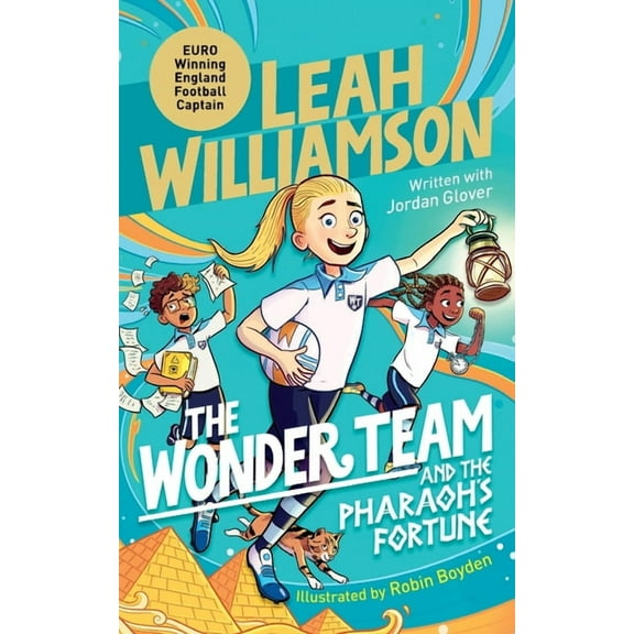 The Wonder Team and the Pharaoh's Fortune: An exciting adventure through time, from the captain of the Euro-winning Lion, (Paperback)