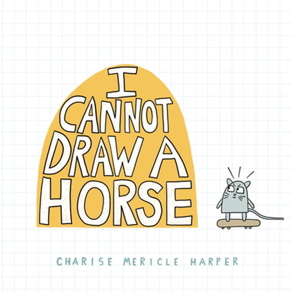 Pre-Owned I Cannot Draw a Horse (Hardcover) 145494594X 9781454945949