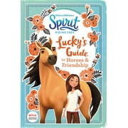 STACIA DEUTSCH Spirit Riding Free: Lucky's Guide to Horses & Friendship : Activities include stencils, postcards, crafts, recipes, quizzes, games, and more! (Other book format)