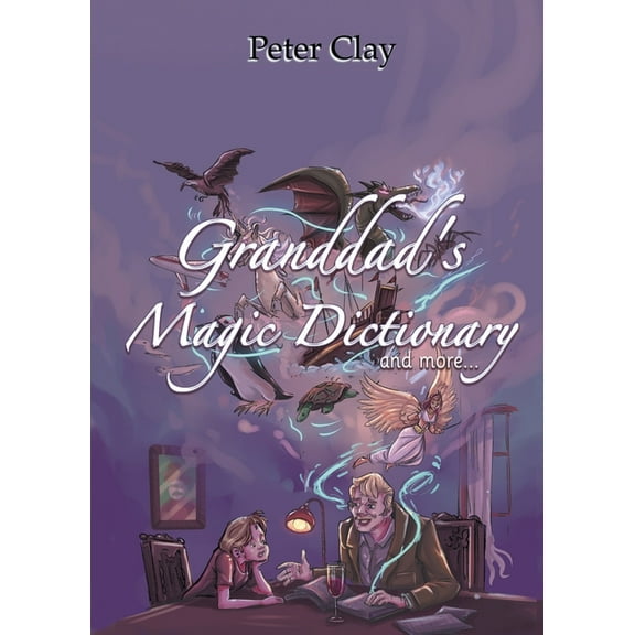 Granddad's Magic Dictionary: and more, (Paperback)