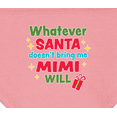 thumbnail image 3 of Inktastic Christmas Whatever Santa Doesn't Bring Me Mimi Will Baby Bandana Bib, 3 of 4