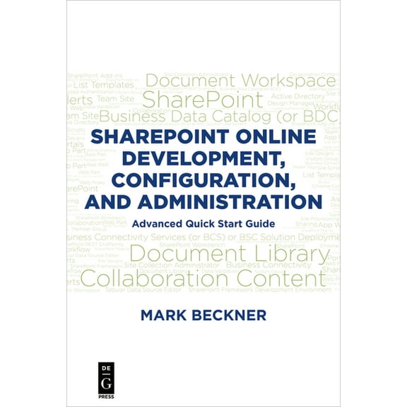 SharePoint Online Development, Configuration, and Administration: Advanced Quick Start Guide, (Paperback)