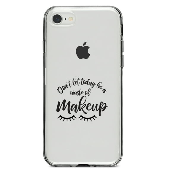 DistinctInk Clear Shockproof Hybrid Case for iPhone 7 8 SE (2020 Model) 4.7" Screen TPU Bumper Acrylic Back Tempered Glass Screen Protector - Don't Let Today Be a Waste of Makeup