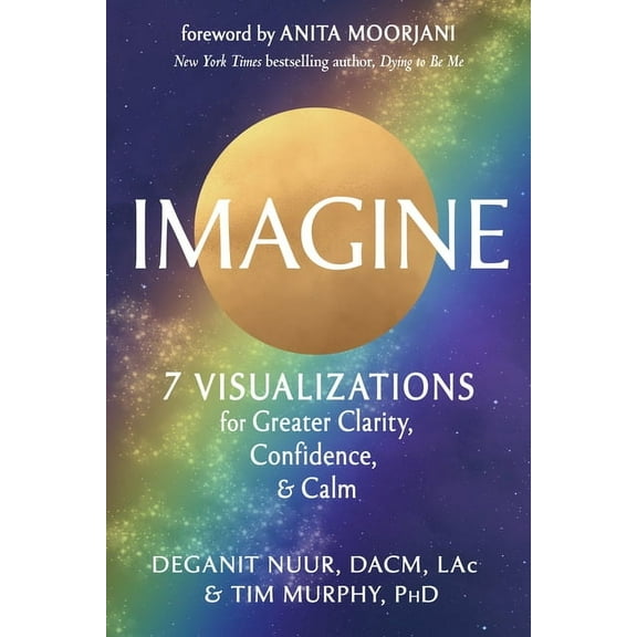 Imagine: 7 Visualizations for Greater Clarity, Confidence, and Calm, (Paperback)