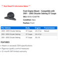 thumbnail image 2 of Front Engine Mount - Compatible with 2001 - 2005 Chrysler Sebring ST Coupe 2002 2003 2004, 2 of 2