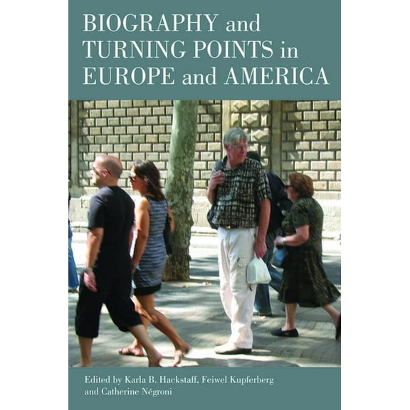 Biography and Turning Points in Europe and America, (Hardcover)