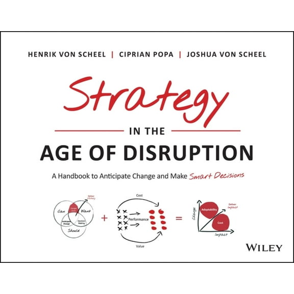 Strategy in the Age of Disruption: A Handbook to Anticipate Change and Make Smart Decisions, (Paperback)
