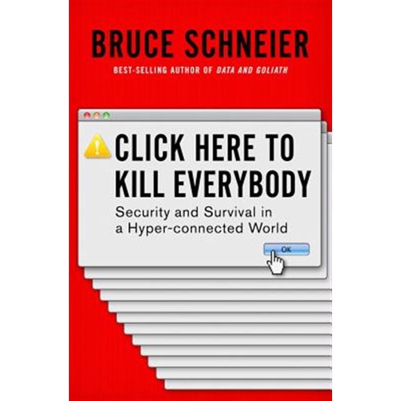 Pre-Owned Click Here to Kill Everybody: Security and Survival in a Hyper-connected World