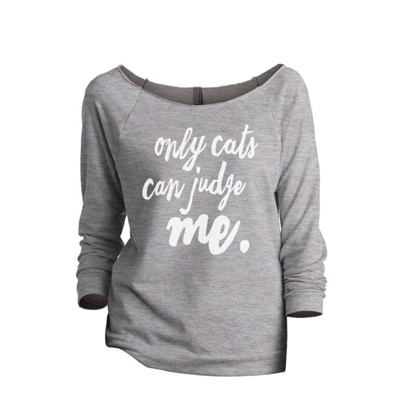 Thread Tank Only Cats Can Judge Me Women's Fashion Slouchy 3/4 Sleeves Raglan Sweatshirt Sport Grey Small