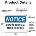 thumbnail image 2 of (2 Pack) Proper Surgical Attire Required OSHA Notice Sign 18 Inch X 12 Inch Vinyl Label Decal Sticker Weather Resistant, UV Protected for Workplace, Business, and Construction Site,, 2 of 7