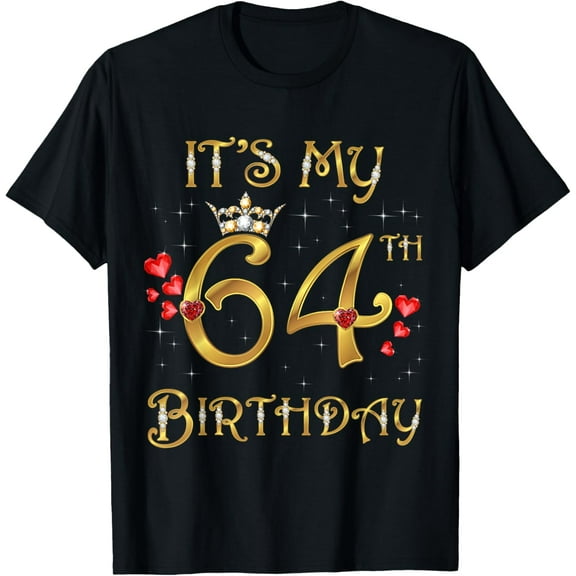 It's My 64th Birthday, 64 Years Old, 64th Birthday Queen T-Shirt