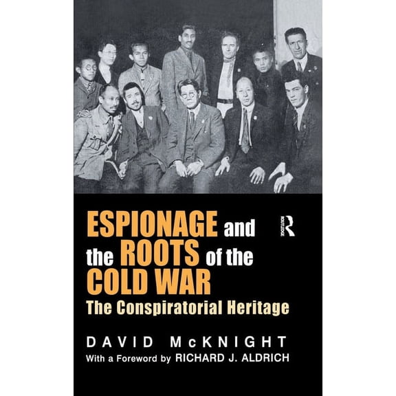 Studies in Intelligence Espionage and the Roots of the Cold War: The Conspiratorial Heritage, (Hardcover)