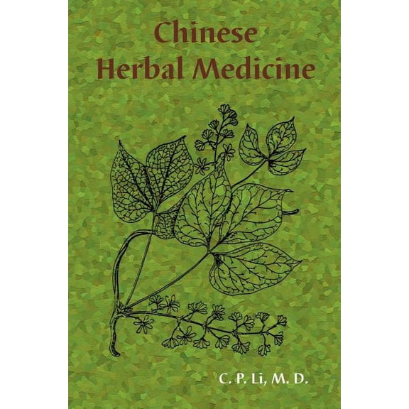 Chinese Herbal Medicine, (Paperback)