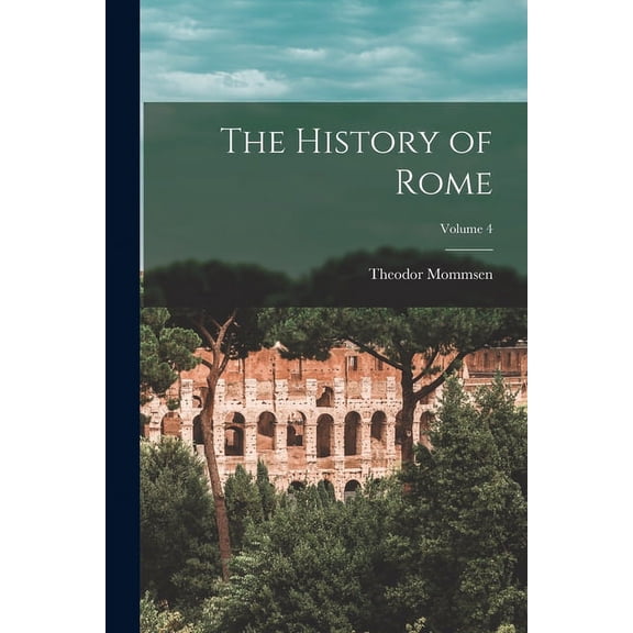 The History of Rome; Volume 4 (Paperback)