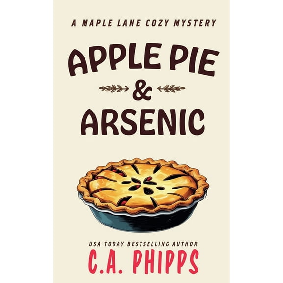 Maple Lane Mysteries Apple Pie and Arsenic, Book 1, (Paperback)