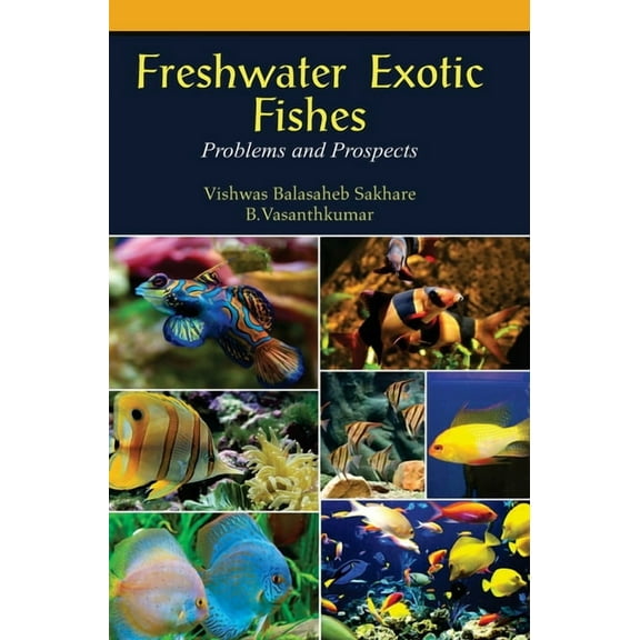 Freshwater Exotic Fishes: Problems & Prospects (Hardcover)